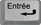 touche entrée